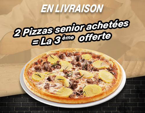 2 PIZZAS SENIOR ACHETEES = LA 3EME OFFERTE
